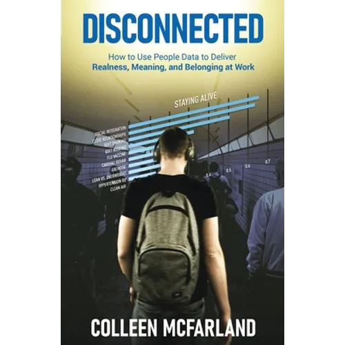 Disconnected: How to Deliver Realness, Meaning, and Belonging at Work - Paperback