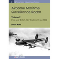 Airborne Maritime Surveillance Radar: Volume 2, Post-war British ASV Radars 1946-2000 - Hardcover