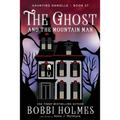 The Ghost and the Mountain Man - Paperback