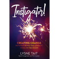 Instigator!: Creating Change without Being the Loudest Voice in the Room. - Hardcover