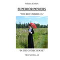 Superior Powers: The Red Umbrella/In the Gothic House - Paperback