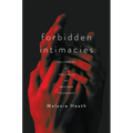 Forbidden Intimacies: Polygamies at the Limits of Western Tolerance - Hardcover