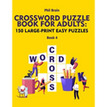 Crossword Puzzle Book for Adults: 150 Large-Print Easy Puzzles (book 4) - Paperback