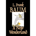 A New Wonderland by L. Frank Baum, Fiction, Fantasy, Fairy Tales, Folk Tales, Legends & Mythology - Paperback