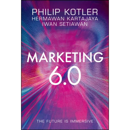 Marketing 6.0: The Future Is Immersive - Hardcover
