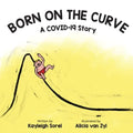 Born on the Curve: A COVID-19 Story - Paperback