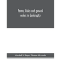 Forms, rules and general orders in bankruptcy - Paperback
