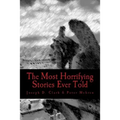 The Most Horrifying Stories Ever Told - Paperback