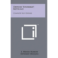 Defend Yourself! Ketsugo: Complete Self-Defense - Hardcover