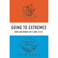 Going to Extremes: How Like Minds Unite and Divide - Paperback