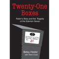 Twenty-One Boxes: Robin's Story and the Tragedy of the Edenton Seven - Paperback