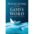Navigating Through God's Word: Knowledge providing a more excellent way - Paperback
