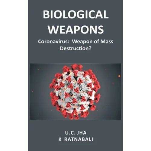 Biological Weapons: Coronavirus, Weapon of Mass Destruction? - Hardcover