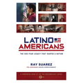 Latino Americans: The 500-Year Legacy That Shaped a Nation - Paperback