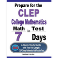 Prepare for the CLEP College Mathematics Test in 7 Days: A Quick Study Guide with Two Full-Length CLEP College Mathematics Practice Tests - Paperback