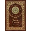 Doctor Thorne (Royal Collector's Edition) (Case Laminate Hardcover with Jacket) - Hardcover