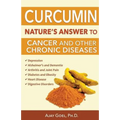 Curcumin: Nature's Answer to Cancer and Other Chronic Diseases - Paperback