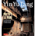 Yin Yu Tang: The Architecture and Daily Life of a Chinese House - Paperback
