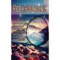 Rockhounding: The Ultimate Beginner's Guide to Finding and Studying Rocks, Gems, Minerals, Agates, and Fossils - Hardcover