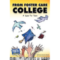 From Foster Care to College: A Guide for Teens - Paperback