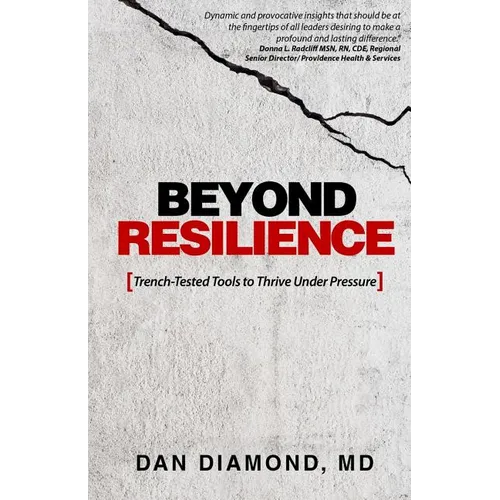 Beyond Resilience: Trench-Tested Tools to Thrive Under Pressure - Paperback