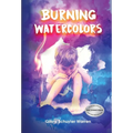 Burning Watercolors - Hardcover