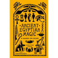 Ancient Egyptian Magic: A Hands-On Guide - Hardcover