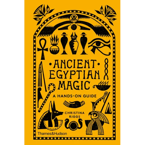 Ancient Egyptian Magic: A Hands-On Guide - Hardcover