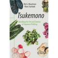 Tsukemono: Decoding the Art and Science of Japanese Pickling - Paperback