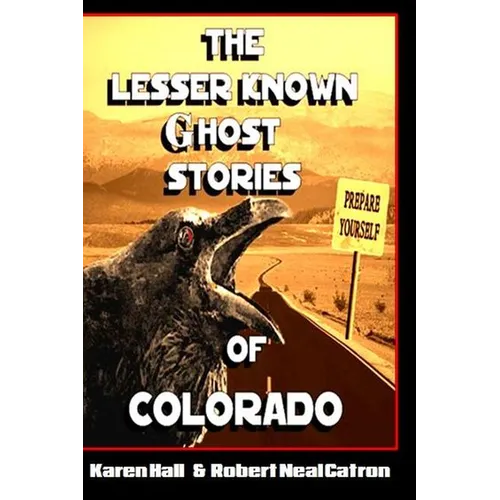 The Lesser Known Ghost Stories of Colorado - Paperback
