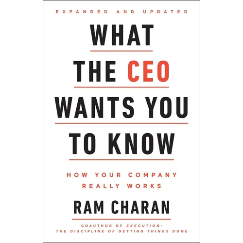 What the CEO Wants You to Know, Expanded and Updated: How Your Company Really Works - Hardcover