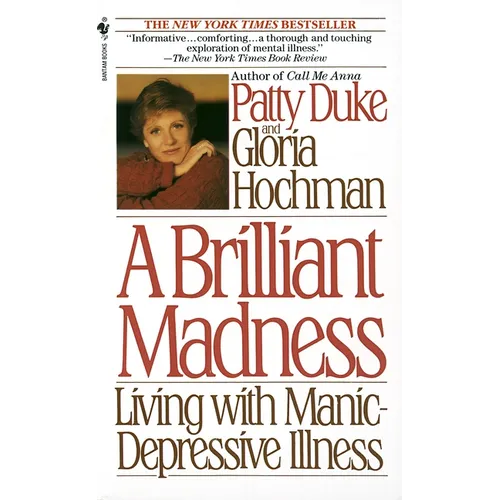 A Brilliant Madness: Living with Manic-Depressive Illness - Mass Market Paperbound