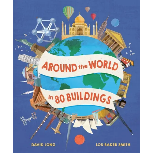 Around the World in 80 Buildings - Hardcover