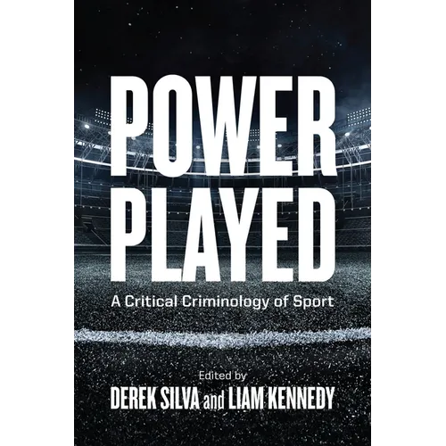 Power Played: A Critical Criminology of Sport - Paperback