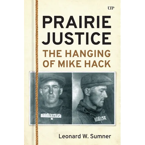 Prairie Justice: The Hanging of Mike Hack - Hardcover