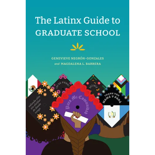 The Latinx Guide to Graduate School - Hardcover
