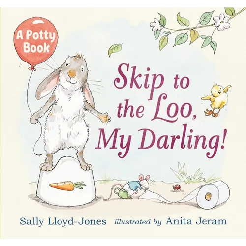 Skip to the Loo, My Darling! a Potty Book - Hardcover