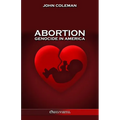 Abortion: The most vitally important issue in U.S. history - Paperback