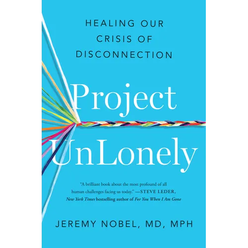 Project Unlonely: Healing Our Crisis of Disconnection - Hardcover