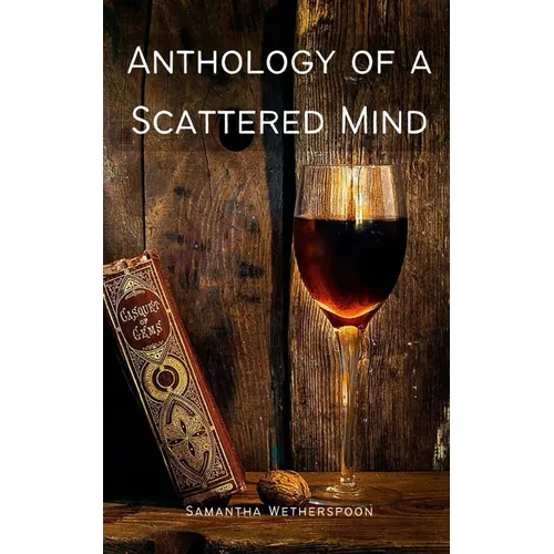 Anthology of a Scattered Mind - Paperback