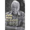 Field Man: Life as a Desert Archaeologist - Paperback