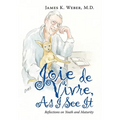 Joie De Vivre, as I See It: Reflections on Youth and Maturity - Hardcover
