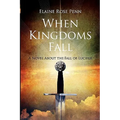 When Kingdoms Fall: A Novel About the Fall of Lucifer - Paperback
