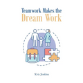 Teamwork Makes the Dream Work - Paperback