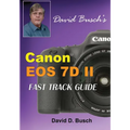 David Busch's Canon EOS 7D Mark II FAST TRACK GUIDE - Paperback