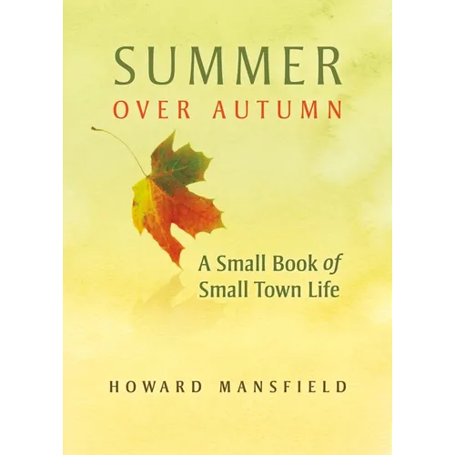 Summer Over Autumn: A Small Book of Small-Town Life - Paperback