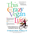 This Crazy Vegan Life: A Prescription for an Endangered Species - Paperback