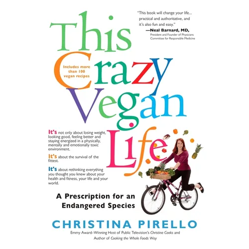 This Crazy Vegan Life: A Prescription for an Endangered Species - Paperback