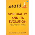 Spirituality and its Evolution: India, A Torch Bearer - Paperback