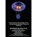 From Octonion Cosmology to the Unified SuperStandard Theory of Particles - Paperback